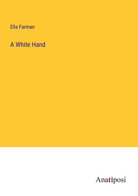 Ella Farman: A White Hand, Buch