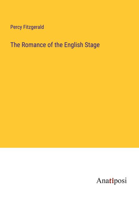 Percy Fitzgerald: The Romance of the English Stage, Buch