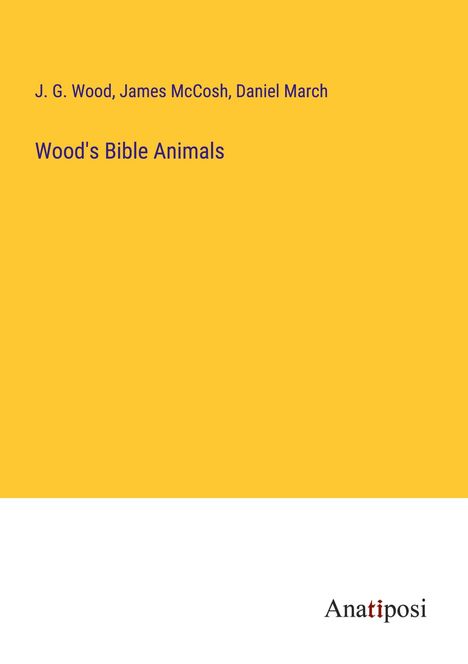 J. G. Wood: Wood's Bible Animals, Buch