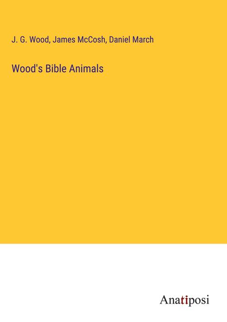 J. G. Wood: Wood's Bible Animals, Buch