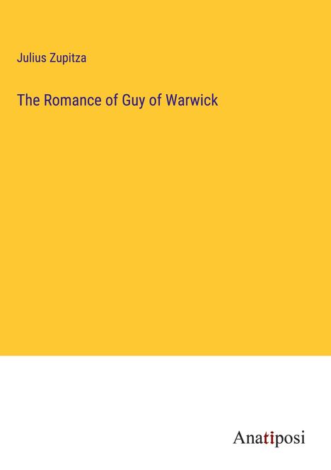 Julius Zupitza: The Romance of Guy of Warwick, Buch