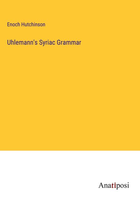 Enoch Hutchinson: Uhlemann's Syriac Grammar, Buch