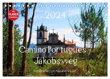 Alexandra Luef: Camino Portugues - Jakobsweg (Tischkalender 2024 DIN A5 quer), CALVENDO Monatskalender, Kalender