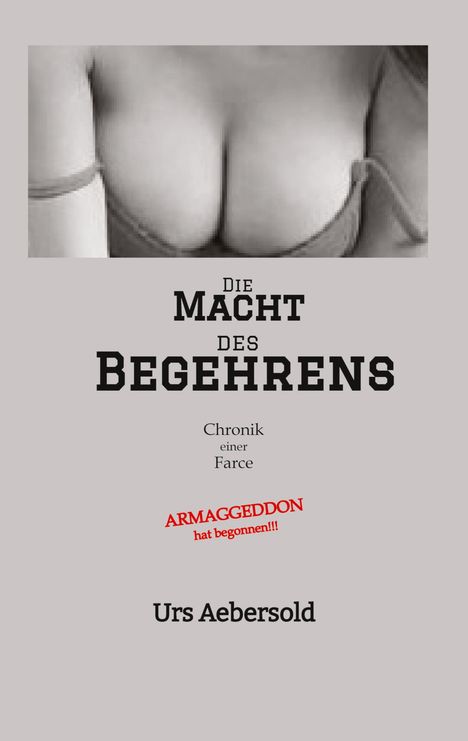 Urs Aebersold: Die MACHT des BEGEHRENS, Buch