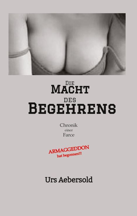 Urs Aebersold: Die MACHT des BEGEHRENS, Buch