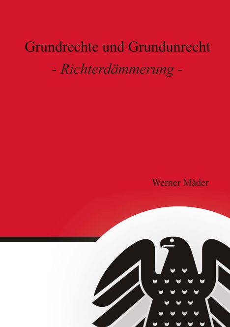 Werner Mäder: Grundrechte und Grundunrecht, Buch