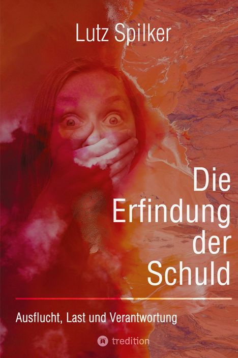 Lutz Spilker: Die Erfindung der Schuld, Buch