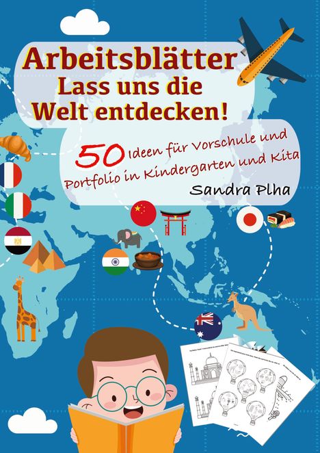 Sandra Plha: KitaFix-Kreativ: Arbeitsblätter Lass uns die Welt entdecken! (50 Ideen für Vorschule und Portfolio in Kindergarten und Kita), Buch