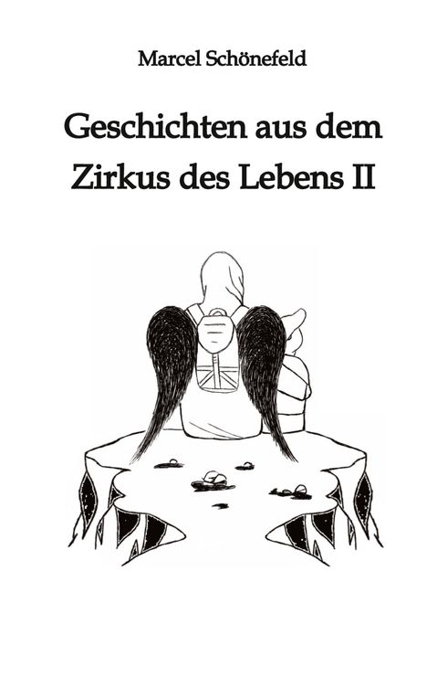 Marcel Schönefeld: Geschichten aus dem Zirkus des Lebens II, Buch