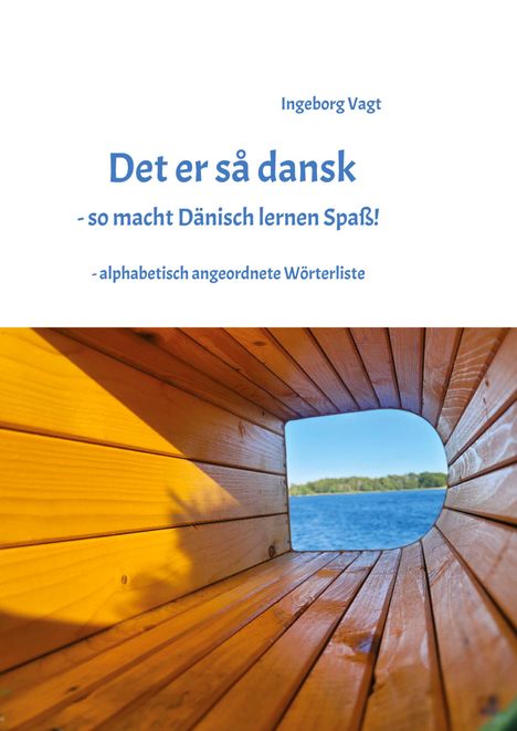 Ingeborg Vagt: Det er så dansk - so macht Dänisch lernen Spaß, Buch