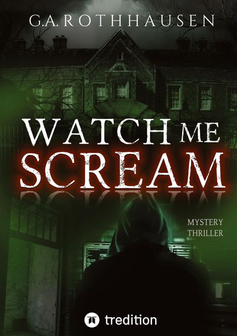 G. A. Rothhausen: Watch Me Scream, Buch