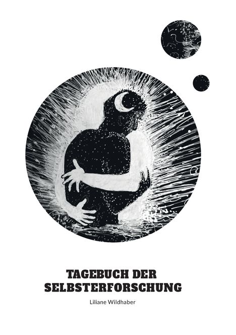 "TAGEBUCH DER SELBSTERFORSCHUNG, Liliane Wildhaber." Schwarz-weiße Illustration: Eine Figur umarmt sich selbst, Mond auf dem Kopf.