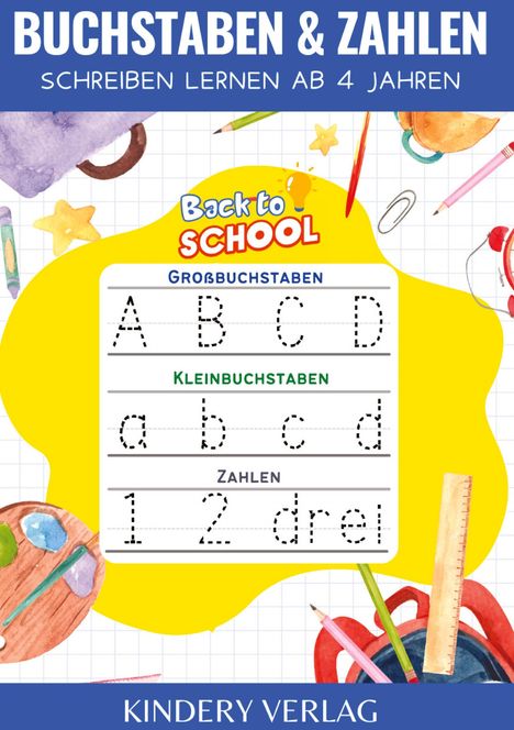 Kindery Verlag: Buchstaben und Zahlen schreiben lernen | Vorschulbuch ab 4 jahre, Buch