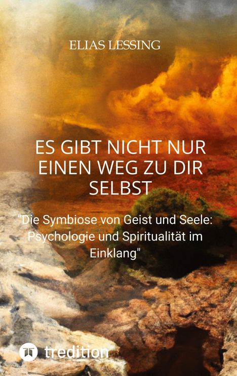 Elias Lessing: Es gibt nicht nur einen Weg zu dir Selbst, Buch