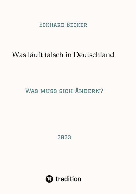 Eckhard Becker: Wer macht was falsch in Deutschland?, Buch