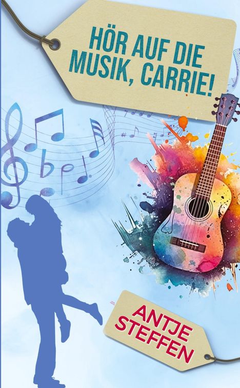 Antje Steffen: Hör auf die Musik, Carrie!, Buch