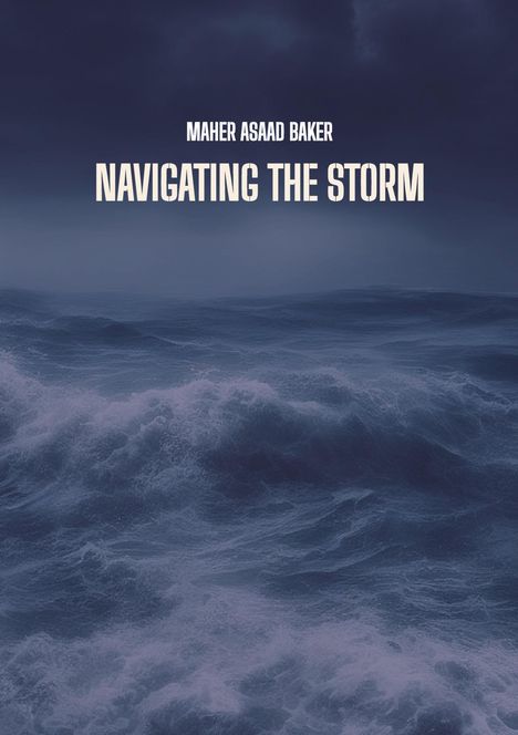 Maher Asaad Baker: Navigating the storm, Buch
