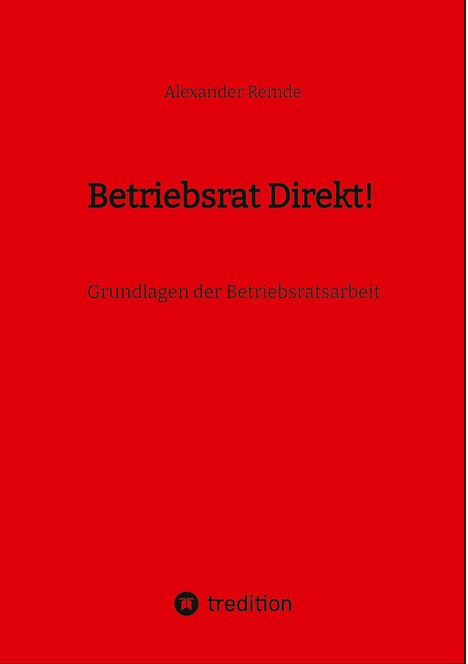 Alexander Remde: Betriebsrat Direkt!, Buch