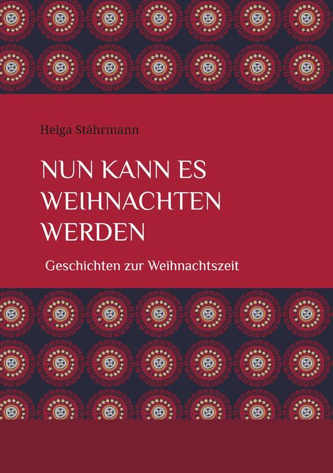 Helga Stährmann: Nun kann es Weihnachten werden, Buch