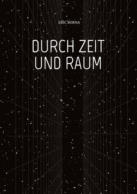 Eric Borna: Durch Zeit Und Raum, Buch