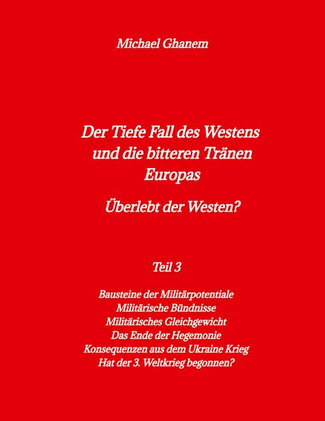 Michael Ghanem: Der Tiefe Fall des Westens und die bitteren Tränen Europas, Buch