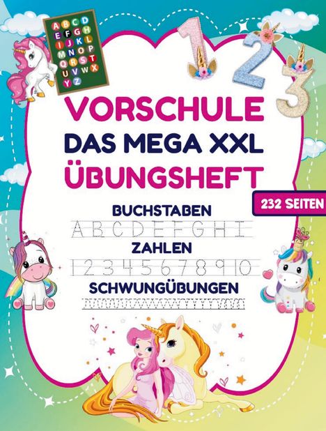 S&L Inspirations Lounge: Das MEGA XXL Einhorn Vorschule Übungsheft ab 5 für Mädchen. Buchstaben -Zahlen- Schwungübungen lernen!, Buch