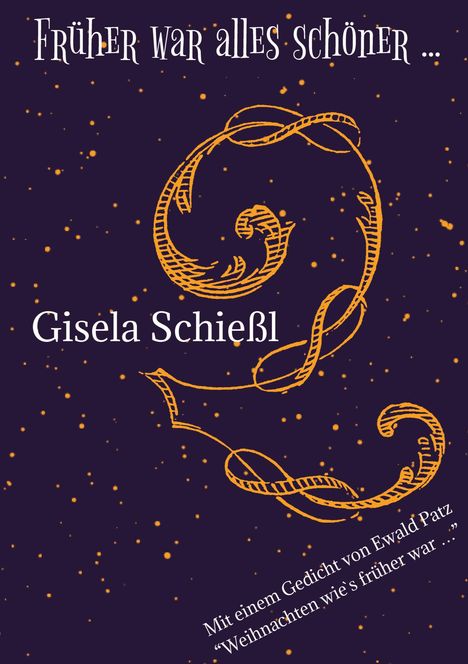 Gisela Schießl: Früher war alles schöner ..., Buch