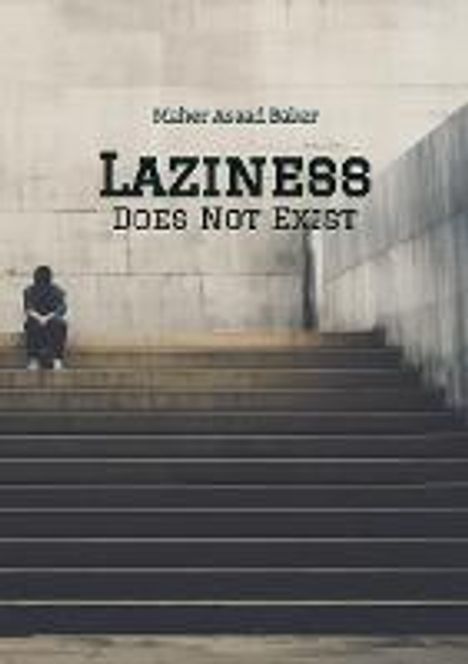 Maher Asaad Baker: Laziness Does Not Exist, Buch