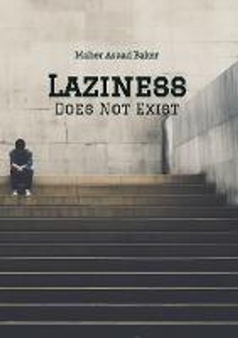 Maher Asaad Baker: Laziness Does Not Exist, Buch