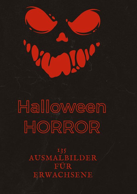 Diana Kluge: Halloween Horror - 135 Ausmalbilder für Erwachsene, Buch
