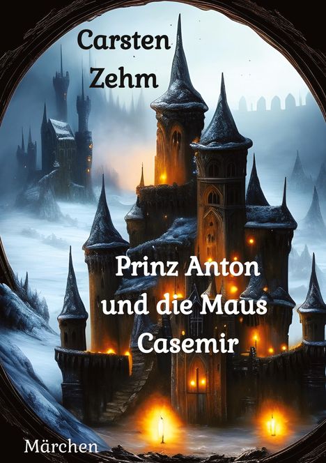 Carsten Zehm: Prinz Anton und die Maus Casemir, Buch
