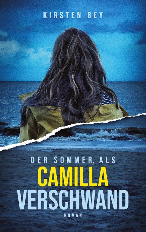 Kirsten Bey: Der Sommer, als Camilla verschwand, Buch