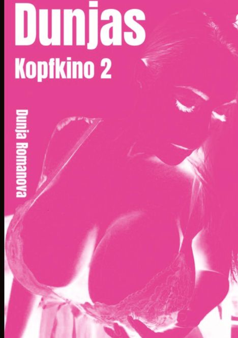 Dunja Romanova: Dunja´s Kopfkino 2, Buch