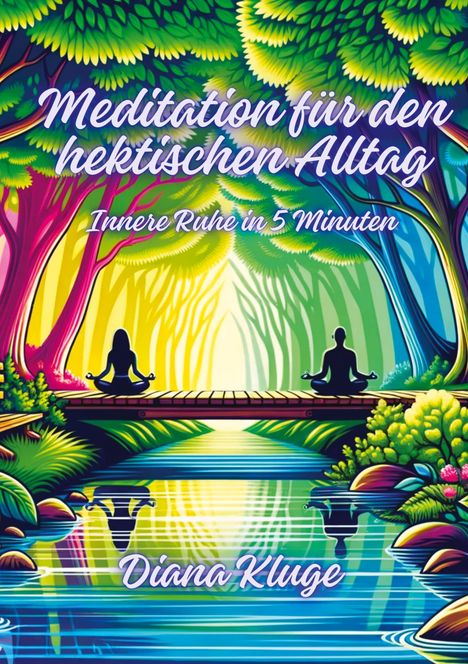 Diana Kluge: Meditation für den hektischen Alltag, Buch