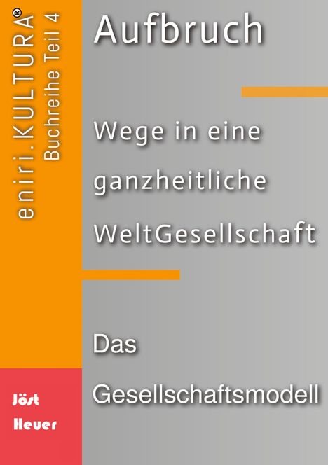 Andreas Heuer: Aufbruch - Wege in eine ganzheitliche WeltGesellschaft, Buch