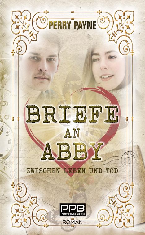 Perry Payne: Briefe an Abby - Zwischen Leben und Tod, Buch