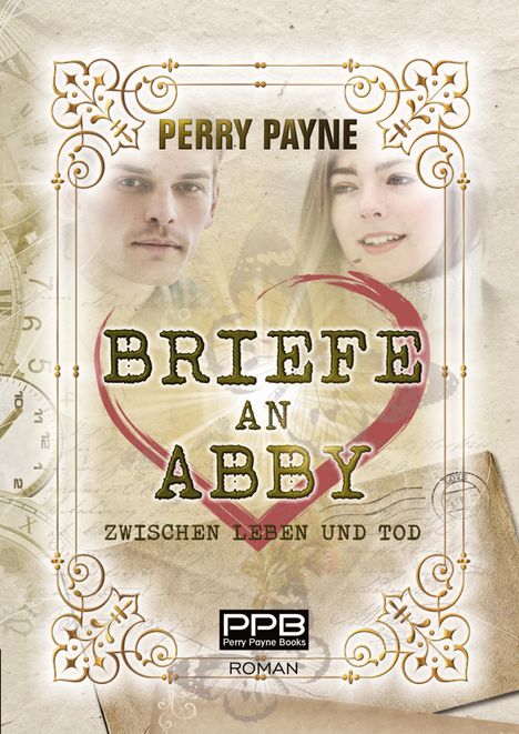Perry Payne: Briefe an Abby - Zwischen Leben und Tod, Buch