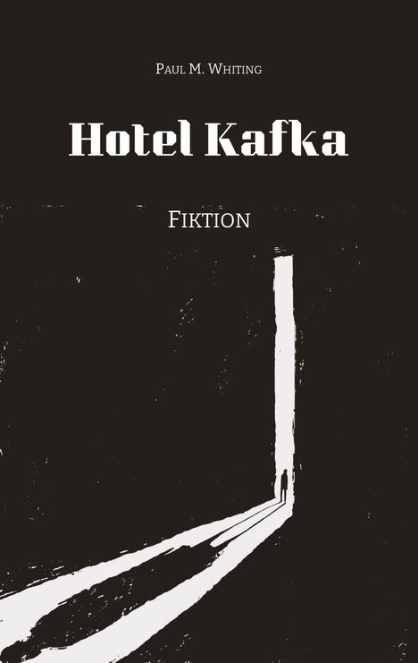 Paul M. Whiting: Hotel Kafka, Buch