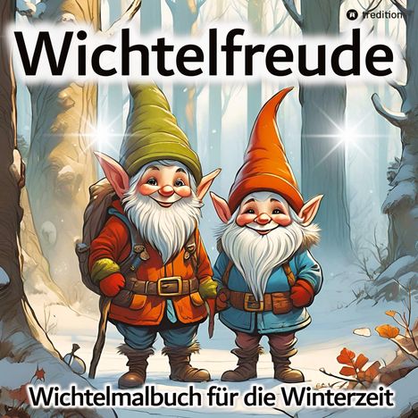 Millie Meik: Wichtel Malbuch Wichtelfreude - Malbuch für die Winterzeit, Buch