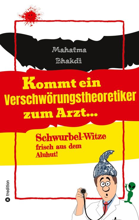 Mahatma Bhakdi: Kommt ein Verschwörungstheoretiker zum Arzt..., Buch