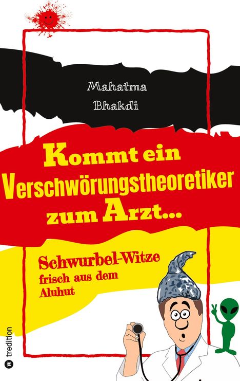 Mahatma Bhakdi: Kommt ein Verschwörungstheoretiker zum Arzt..., Buch