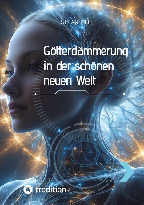 Stefan Thiel: Götterdämmerung in der schönen neuen Welt, Buch