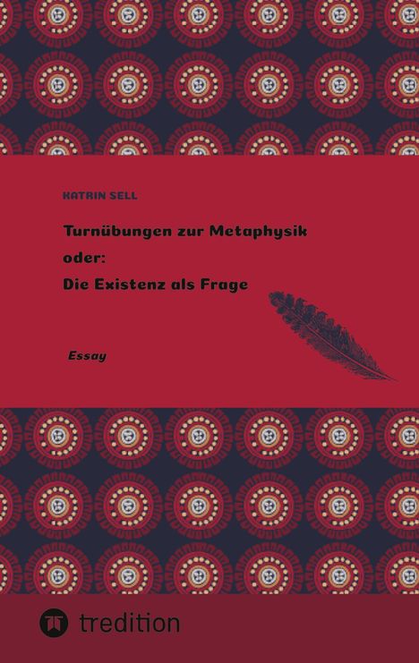 Katrin Sell: Turnübungen zur Metaphysik oder: Die Existenz als Frage, Buch