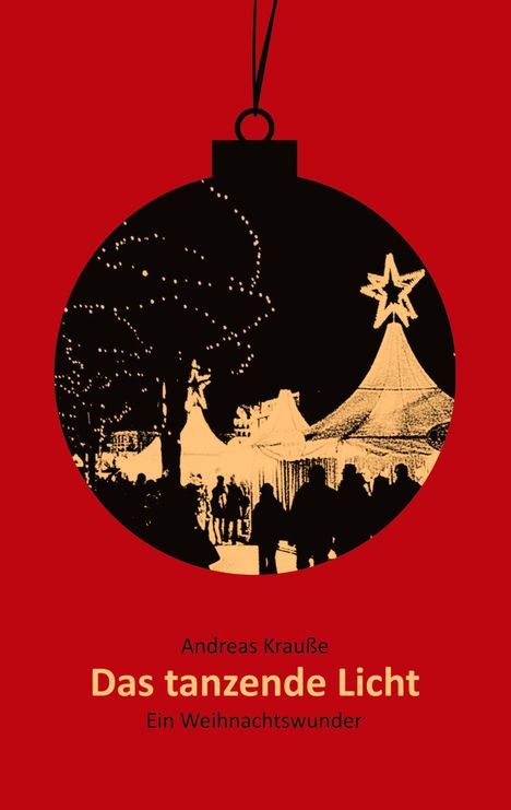 Andreas Krauße: Das tanzende Licht, Buch