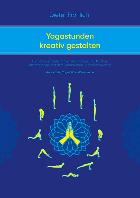 Dieter Fröhlich: Yogastunden kreativ gestalten, Buch