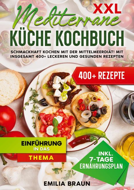 Emilia Braun: XXL Mediterrane Küche Kochbuch, Buch