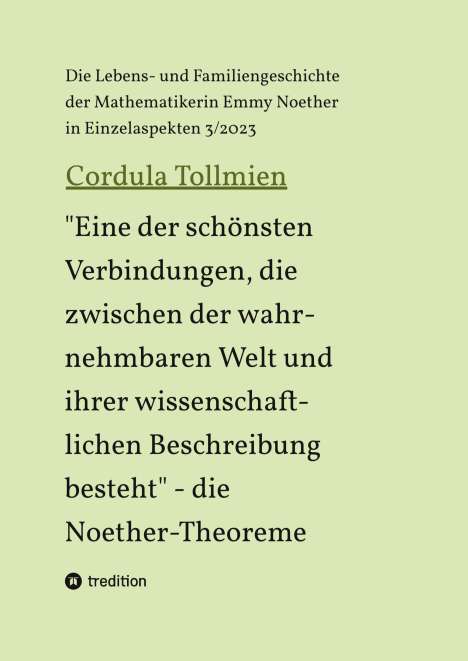 Cordula Tollmien: "Eine der schönsten Verbindungen, die zwischen der wahrnehmbaren Welt und ihrer wissenschaftlichen Beschreibung besteht" - die Noether-Theoreme, Buch