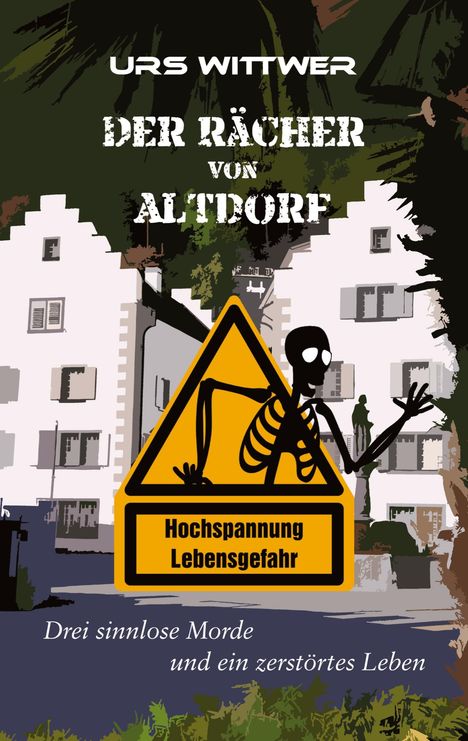 Urs Wittwer: Der Rächer von Altdorf, Buch