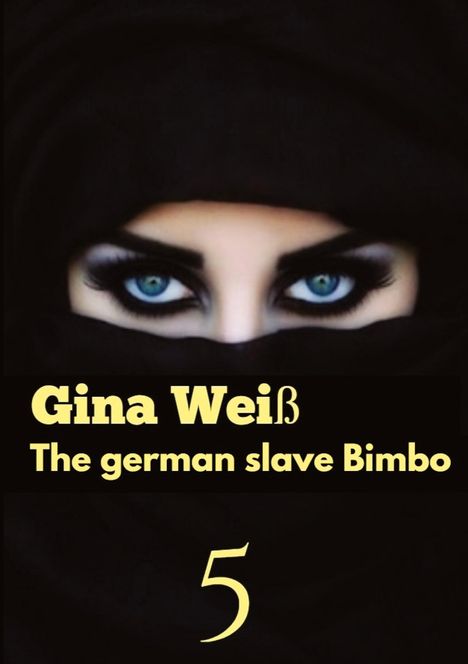Gina Weiß: The german slave Bimbo 5, Buch
