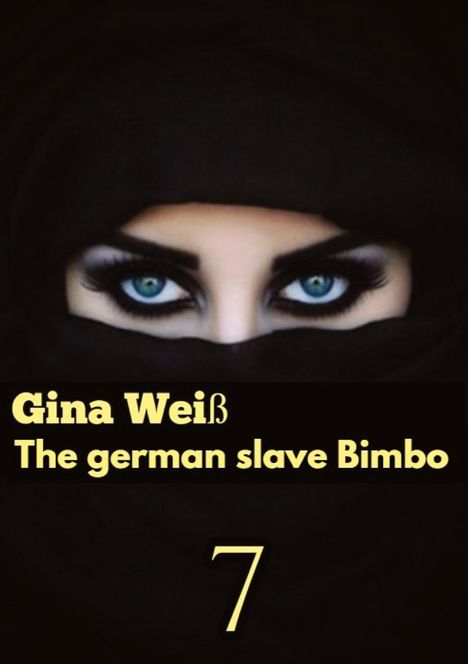 Gina Weiß: The german slave Bimbo 7, Buch